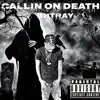 211Tray - Callin on Death - Single